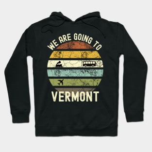 We Are Going To Vermont, Family Trip To Vermont, Road Trip to Vermont, Holiday Trip to Vermont, Family Reunion in Vermont, Holidays in Hoodie